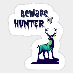 Beware Of Hunter Sticker